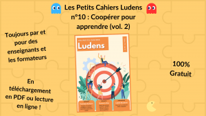 Lire la suite à propos de l’article Les Petits Cahiers Ludens n°10 : Coopérer pour apprendre (vol. 2)